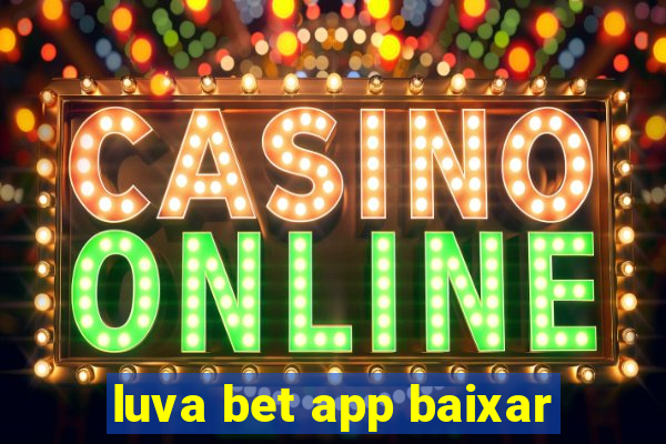 luva bet app baixar